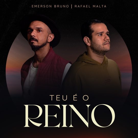 Emerson Bruno releases the single “Teu é o Reino” with the participation of Rafael Malta thumbnail